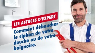 Les astuces d'expert: Comment déboucher le siphon de votre douche ou de votre baignoire